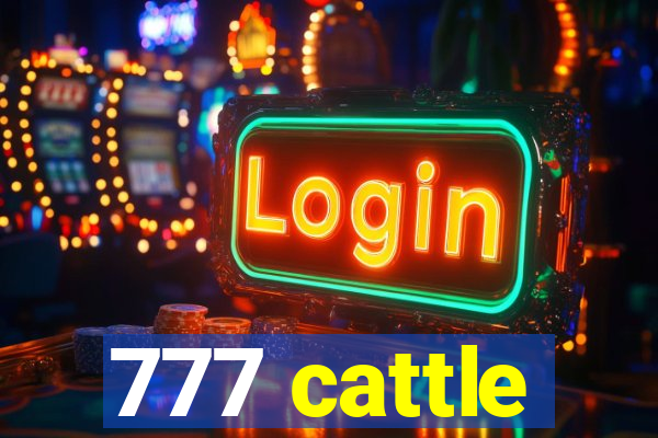 777 cattle